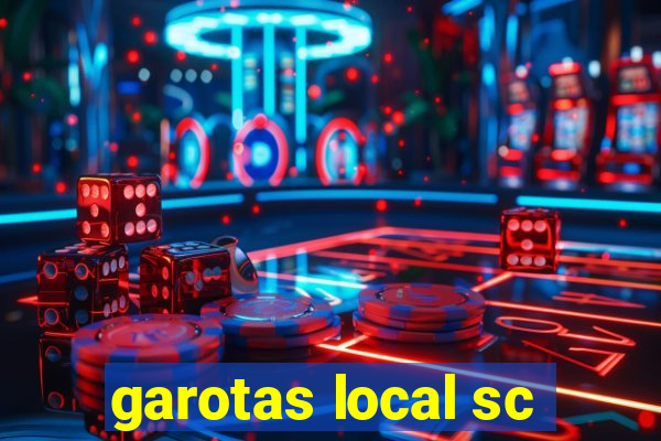 garotas local sc